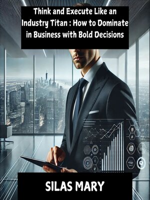 cover image of Think and Execute Like an Industry Titan